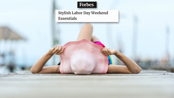 Stylish Labor Day Weekend Essentials - FORBES